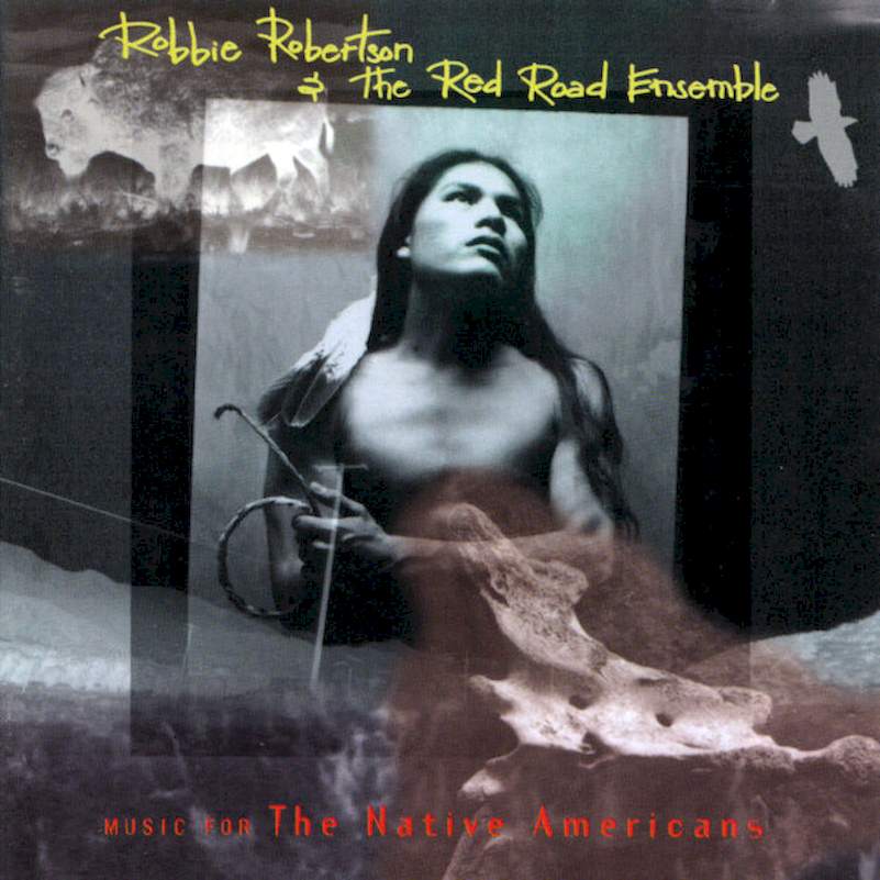 Robbie Robertson & The Red Road Ensemble - Music For The Native Americans - CD