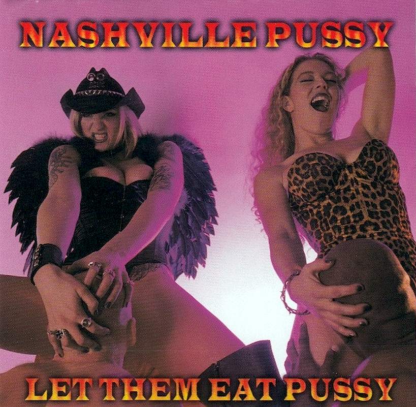 Nashville Pussy - Let Them Eat Pussy - CD