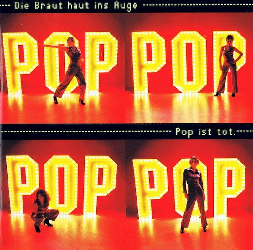 Die Braut Haut Ins Auge - Pop Ist Tot - CD