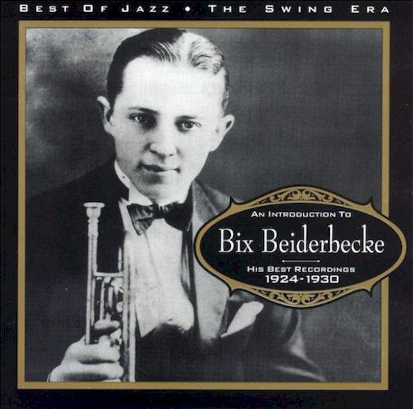 Bix Beiderbecke - An Introduction To Bix Beiderbecke: His Best Recordings 1924-1930 - CD