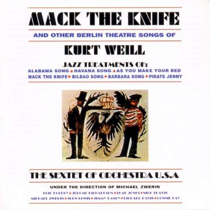 The Sextet Of Orchestra U.S.A. Under The Direction Of Mike Zwerin - Mack The Knife And Other Berlin Theatre Songs Of Kurt Weill - CD