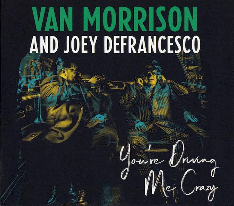 Van Morrison And Joey DeFrancesco - You're Driving Me Crazy - CD