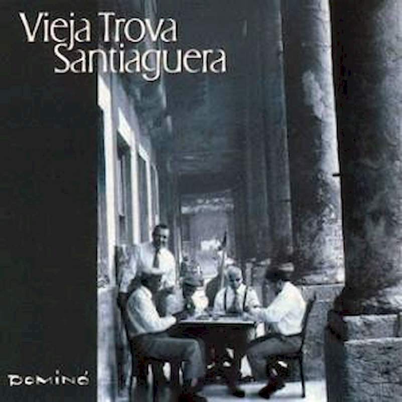 Vieja Trova Santiaguera - Dominó - CD