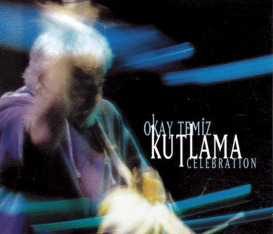Okay Temiz - Kutlama / Celebration - CD