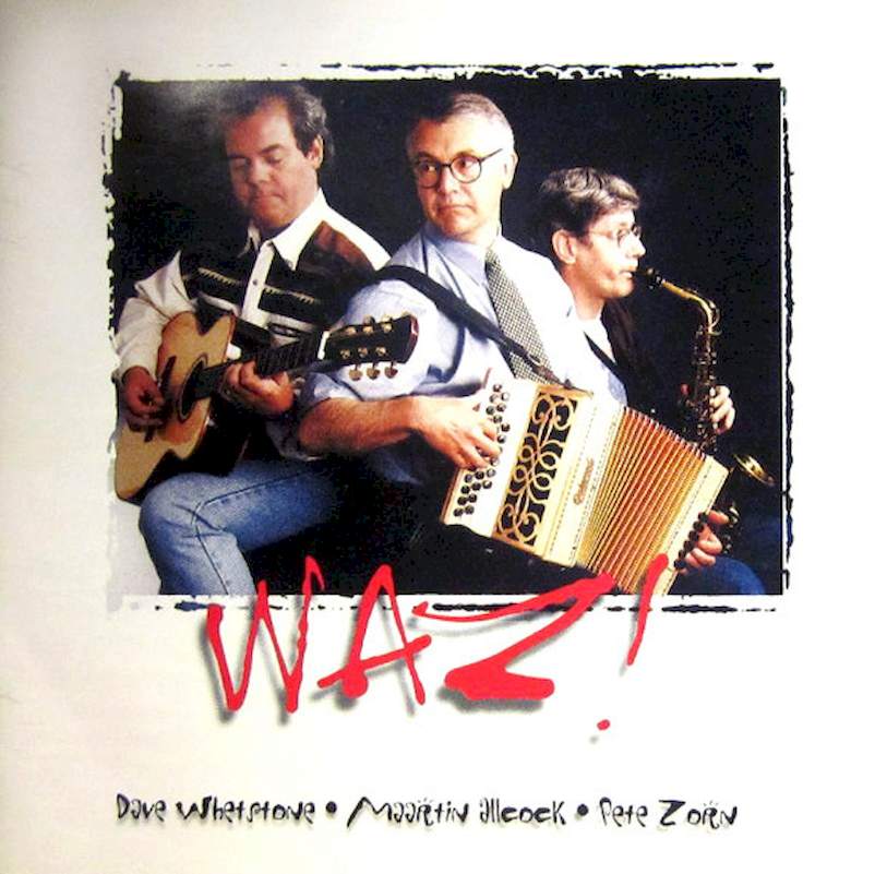 WAZ! - WAZ! Dave Whetstone. Maartin Allcock. Pete Zorn - CD