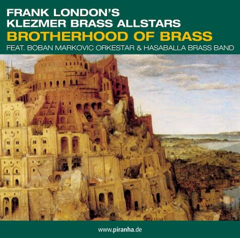 Frank London's Klezmer Brass Allstars Feat. Boban Marković Orkestar & Hasaballa Brass Band - Brotherhood Of Brass - CD