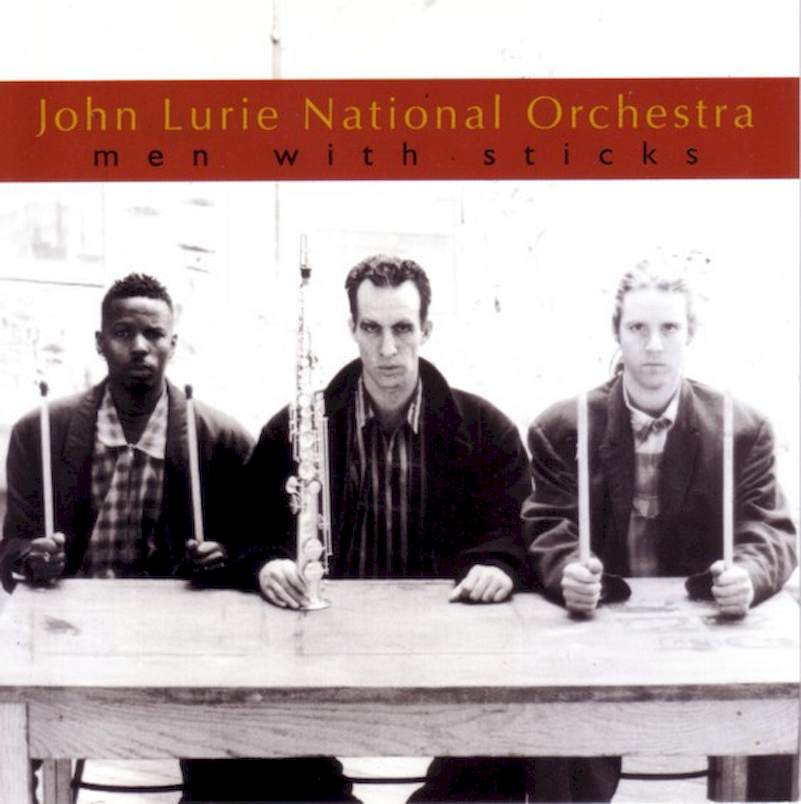 John Lurie National Orchestra - Men With Sticks - CD