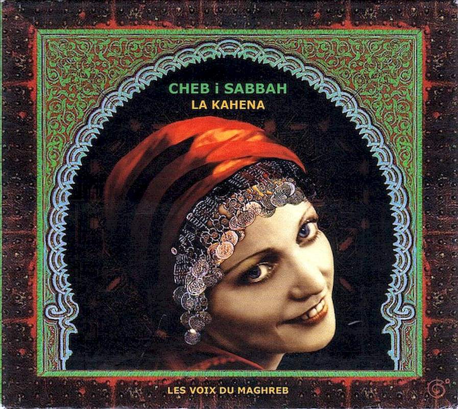 DJ Cheb I Sabbah - La Kahena (Les Voix Du Maghreb) - CD