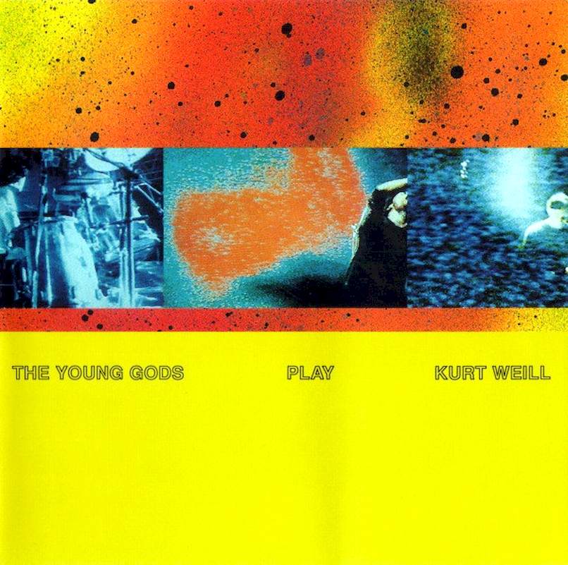 The Young Gods - The Young Gods Play Kurt Weill - CD