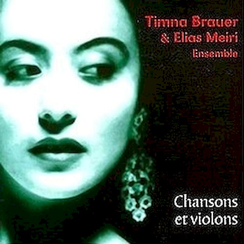 Timna Brauer & Elias Meiri Ensemble - Chansons Et Violons - CD