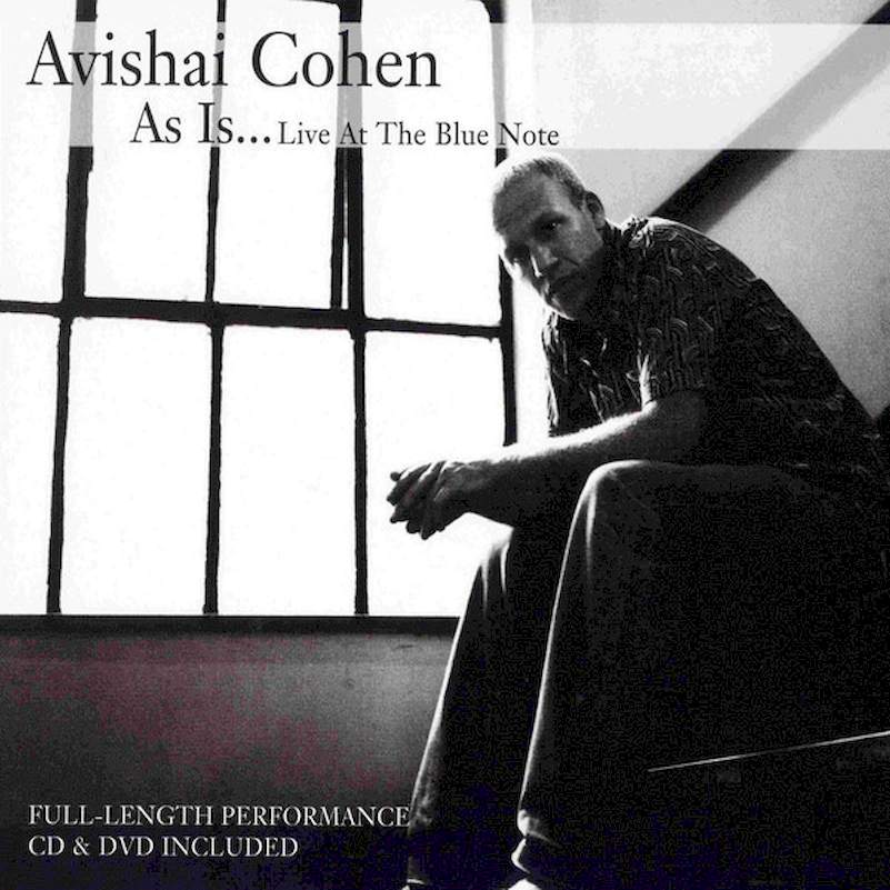 Avishai Cohen - As Is ... Live At The Blue Note - CD + DVD