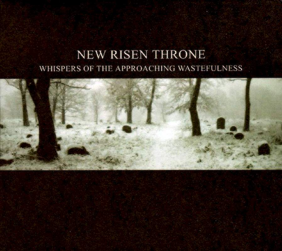 New Risen Throne - Whispers Of The Approaching Wastefulness - CD