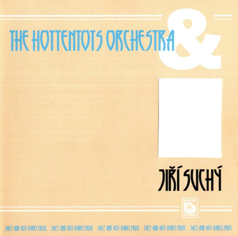 The Hottentots Orchestra & Jiří Suchý - The Hottentots Orchestra & Jiří Suchý - CD