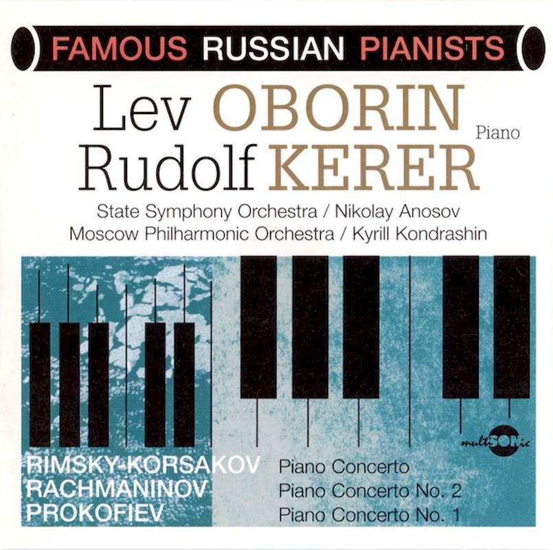 Lev Oborin, Rudolf Kerer - Russian State Symphony Orchestra / ??????? ??????, Moscow Philharmonic Orchestra / Kiril Kondrashin - Famous Russian Pianists - Romsky-Korsakov Piano Concerto / Rachmaninov Piano Concerto No. 2 / Prokofiev Piano Concerto No. 1 -