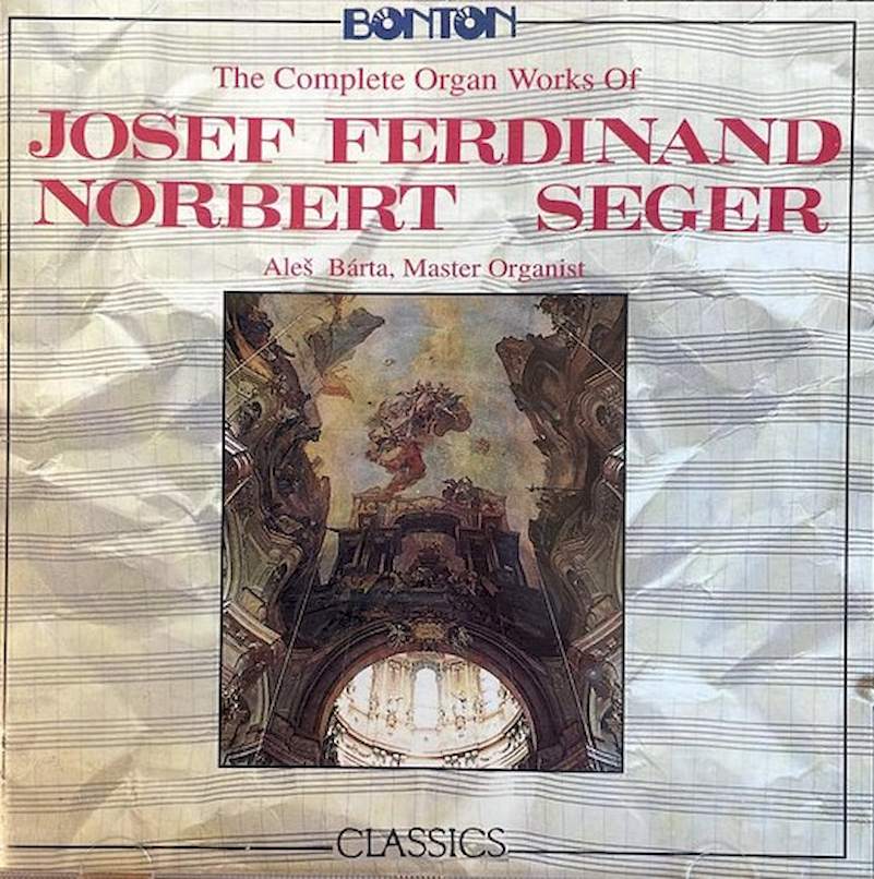 Josef Seger, Aleš Bárta - The Complete Organs Works Of Josef Ferdinand Norbert Seger - CD