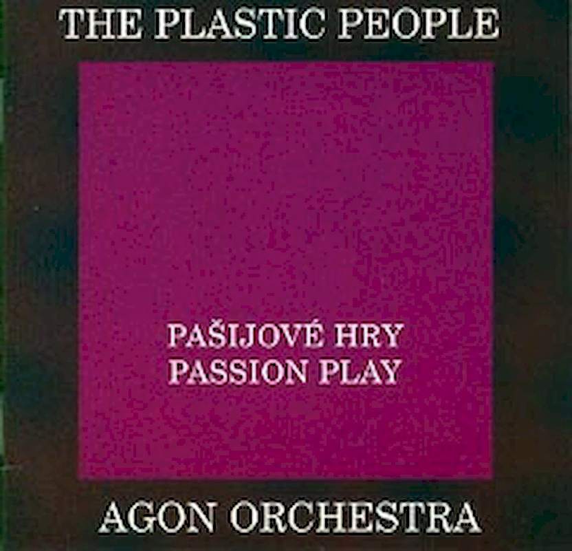 The Plastic People Of The Universe / Agon Orchestra - Pašijové Hry / Passion Play - CD