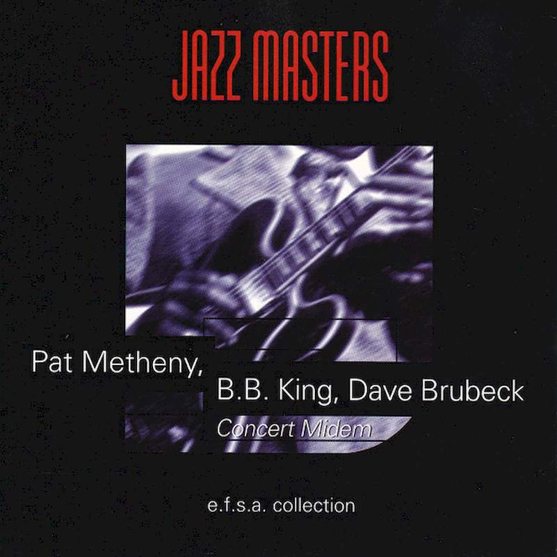 Pat Metheny, B.B. King, Dave Brubeck - Jazz Masters (Concert Midem) - CD