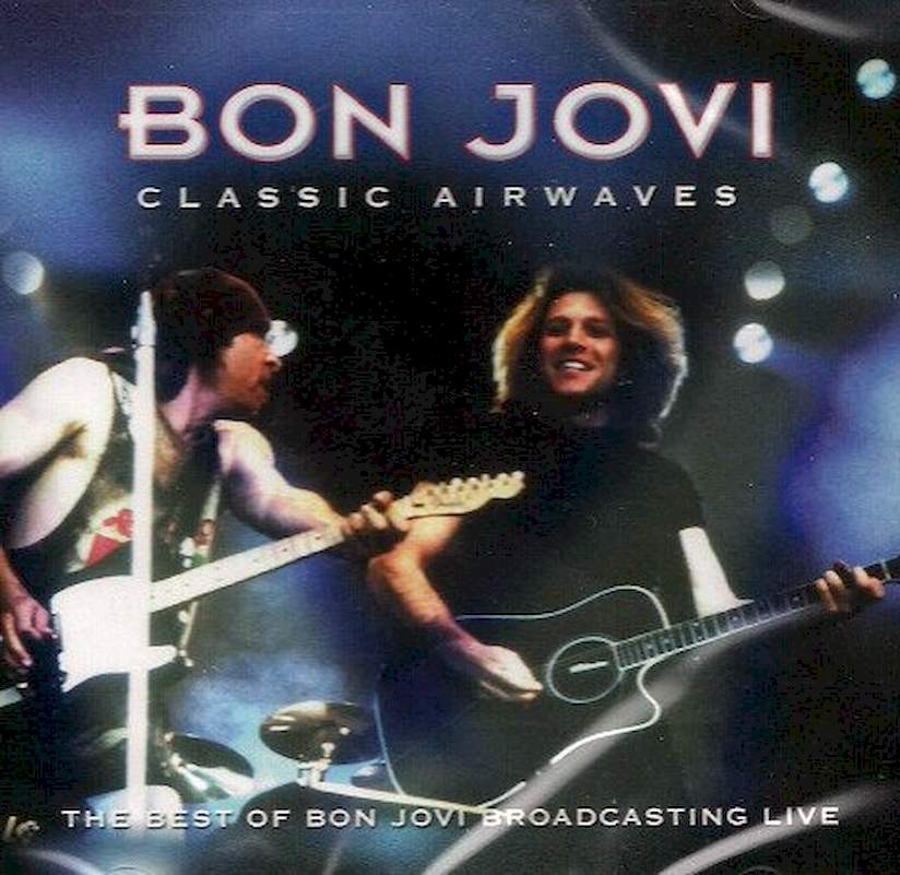 Bon Jovi - Classic Airwaves (The Best Of Bon Jovi Broadcasting Live) - CD