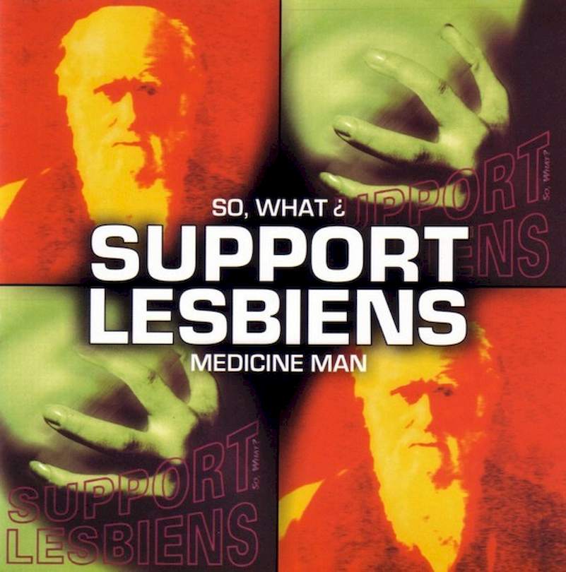 Support Lesbiens - So, What? / Medicine Man - CD