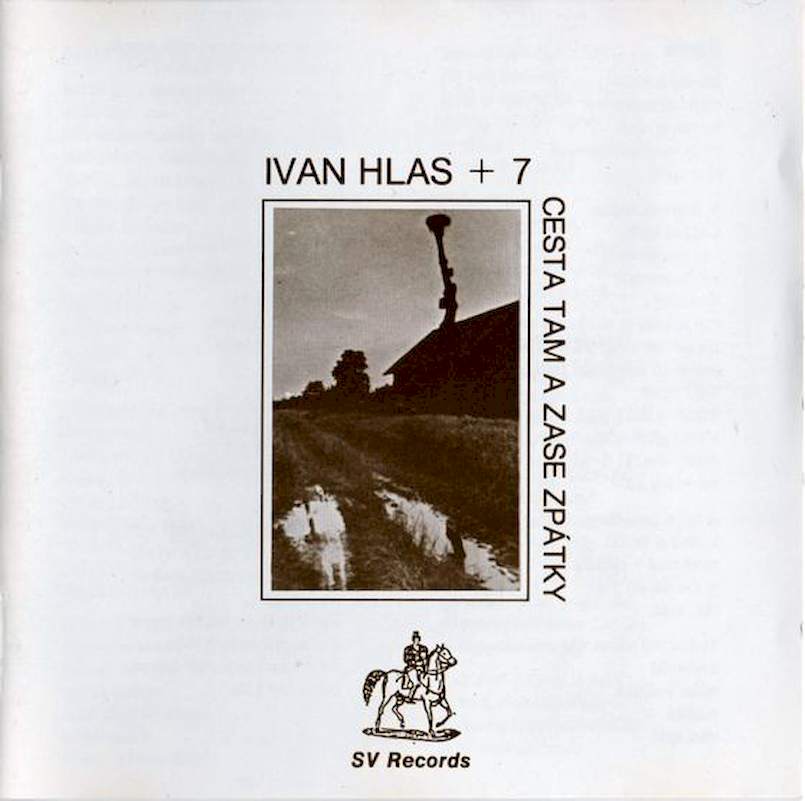 Ivan Hlas + 7 - Cesta Tam A Zase Zpátky - CD