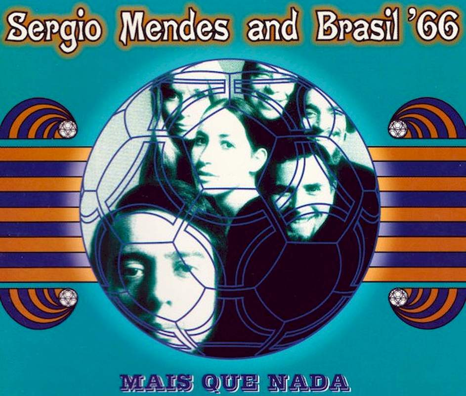 Sérgio Mendes & Brasil '66 - Mais Que Nada - CD