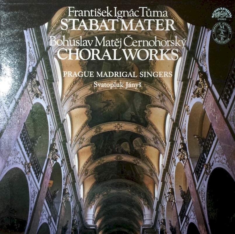 František Ignác Tůma, Bohuslav Matěj Černohorský, Prague Madrigal Singers, Svatopluk Jányš - Stabat Mater - Choralworks - LP / Vinyl