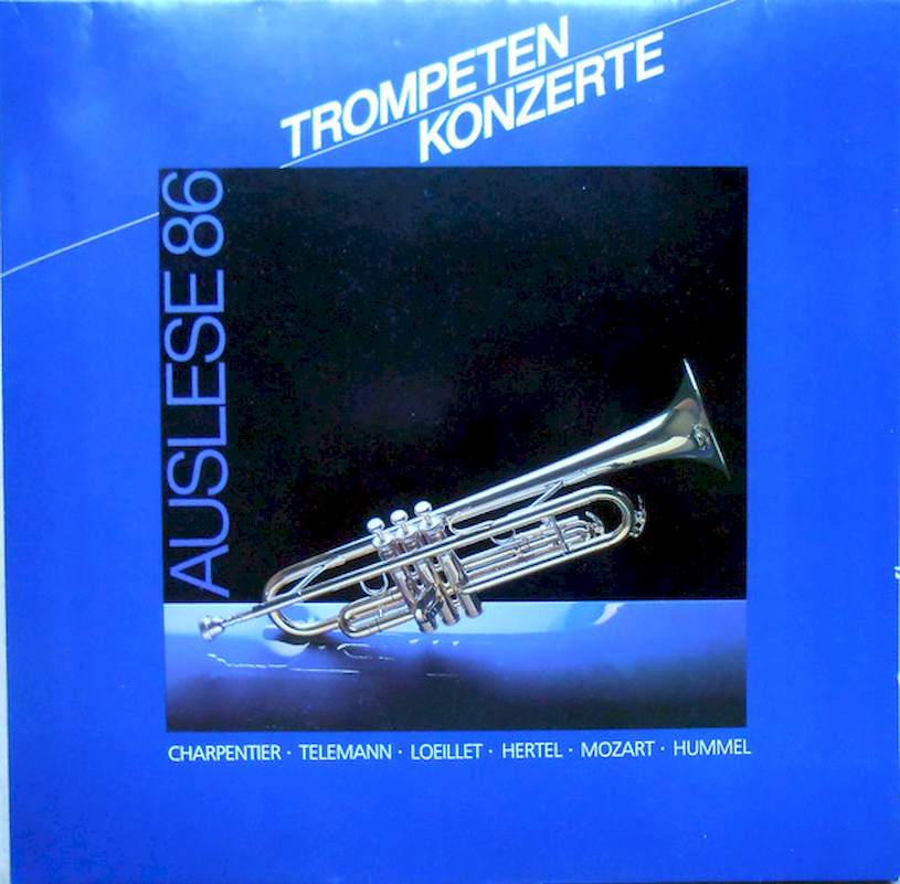 Ludwig Güttler - Marc Antoine Charpentier • Georg Philipp Telemann • Jean-Baptiste Loeillet • Johann Wilhelm Hertel • Leopold Mozart • Johann Nepomuk Hummel - Trompetenkonzerte - Auslese 86 - LP / Vinyl