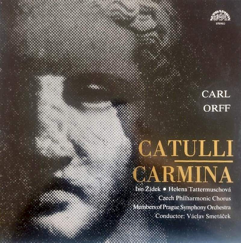 Carl Orff, Ivo Žídek, Helena Tattermuschová, Czech Philharmonic Chorus , The Prague Symphony Orchestra , Conducter: Václav Smetáček - Catulli Carmina - LP
