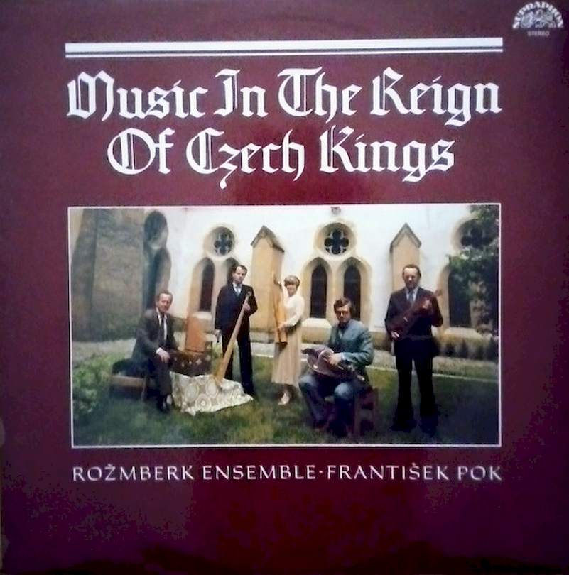 Rožmberská Kapela - František Pok - Music In The Reign Of Czech Kings = Hudba Za Vlády Českých Králů - LP