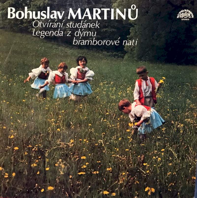 Bohuslav Martinů - Otvírání Studánek / Legenda Z Dýmu Bramborové Nati - LP
