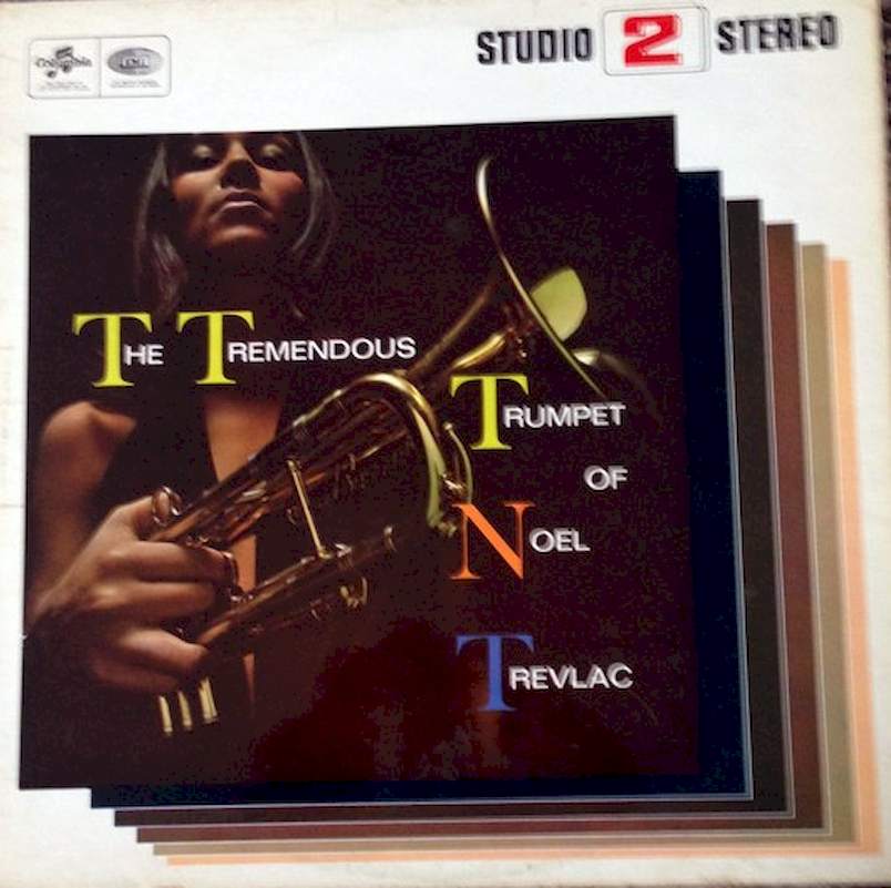 Noel Trevlac - The Tremendous Trumpet Of Noel Trevlac - LP