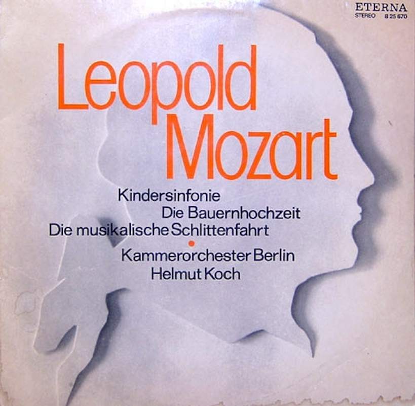 Leopold Mozart, Kammerorchester Berlin, Helmut Koch - Kindersinfonie / Die Bauernhochzeit / Die Musikalische Schlittenfahrt - LP