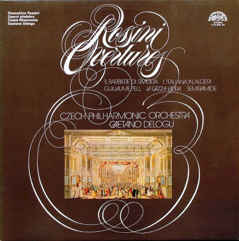 Gioacchino Rossini - The Czech Philharmonic Orchestra, Gaetano Delogu - Rossini Ouvertures - Le Barbiere Siviglia, L'Italienne In Algeri, Guillaume Tell, Semiramide - LP