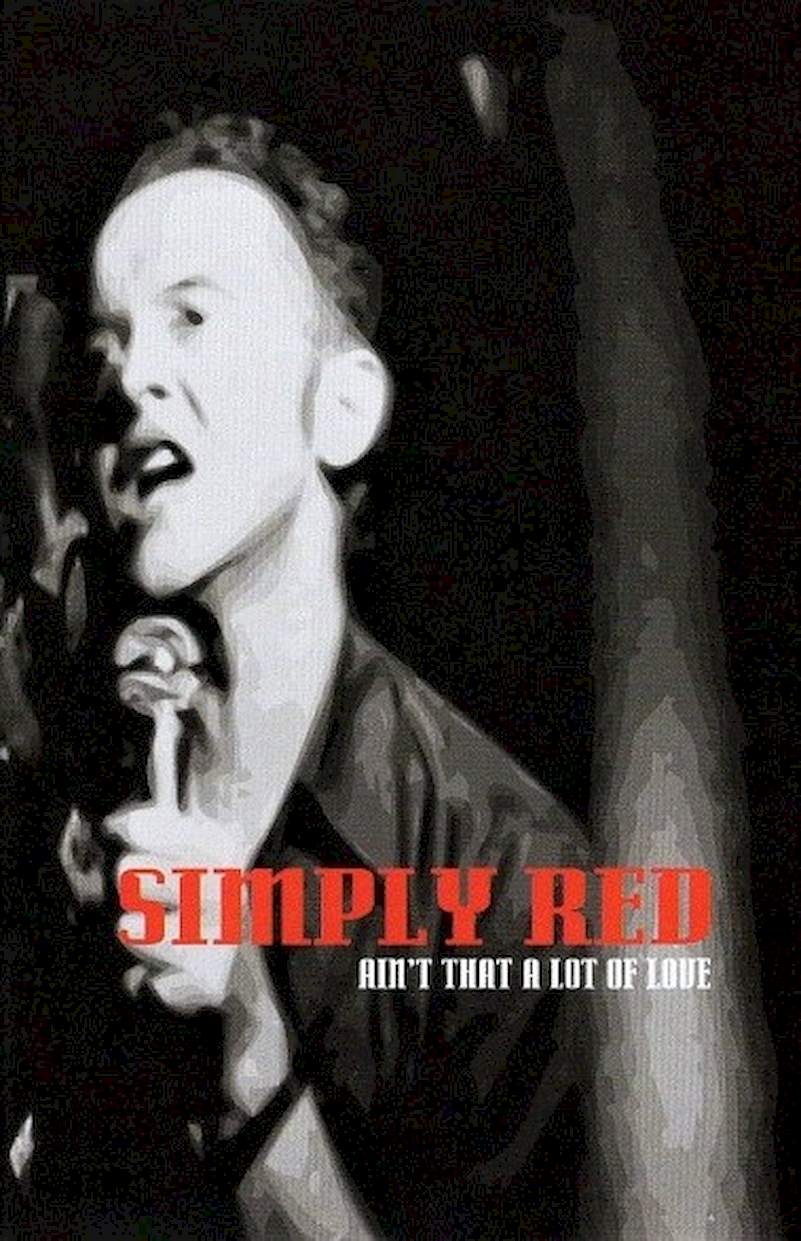 Simply Red - Ain't That A Lot Of Love - MC