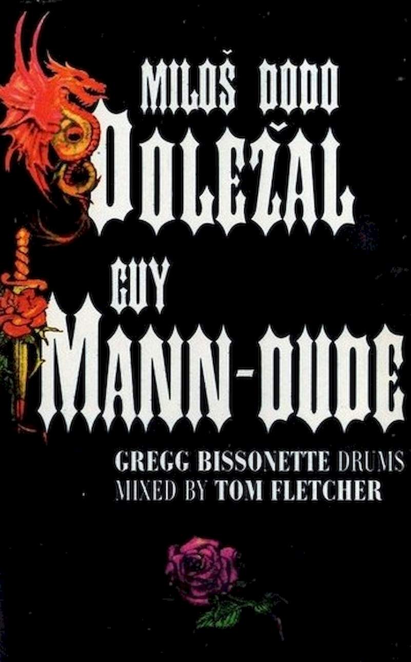 Miloš Doležal, Guy Mann-Dude, Gregg Bissonette Drums • Mixed By Tom Fletcher - Miloš Dodo Doležal, Guy Mann-Dude - MC