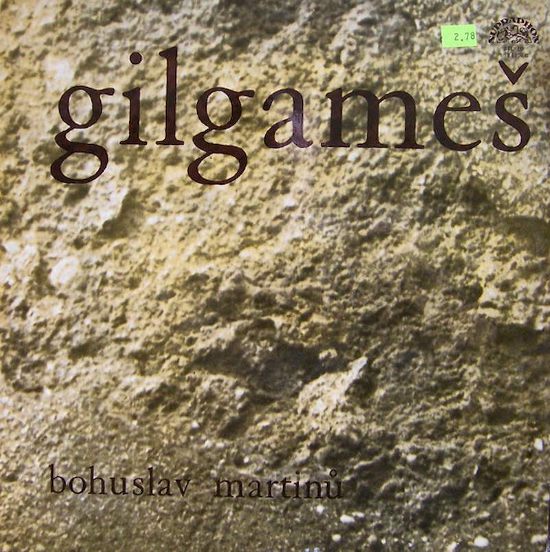 Bohuslav Martinů, Czech Philharmonic Chorus / The Prague Symphony Orchestra / Jiří Bělohlávek - Gilgameš - LP / Vinyl