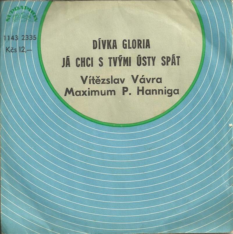 Vítězslav Vávra, Maximum Petra Hanniga - Dívka Gloria / Já Chci S Tvými Ústy Spát - SP / Vinyl