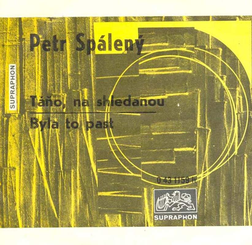 Petr Spálený - Táňo, Na Shledanou / Byla To Past - SP / Vinyl
