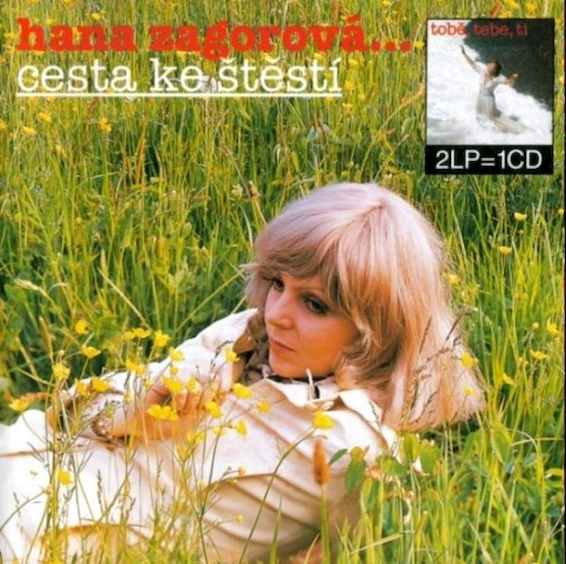 Hana Zagorová - Cesta Ke Štěstí / Tobě, Tebe, Ti - CD