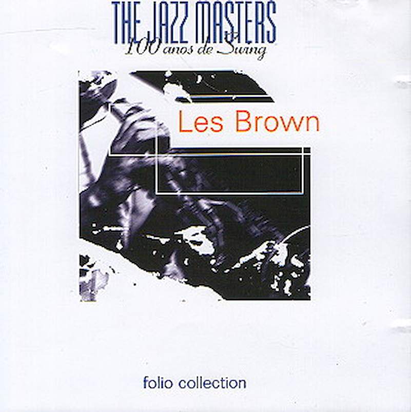 Les Brown - The Jazz Masters - 100 A?os De Swing - CD