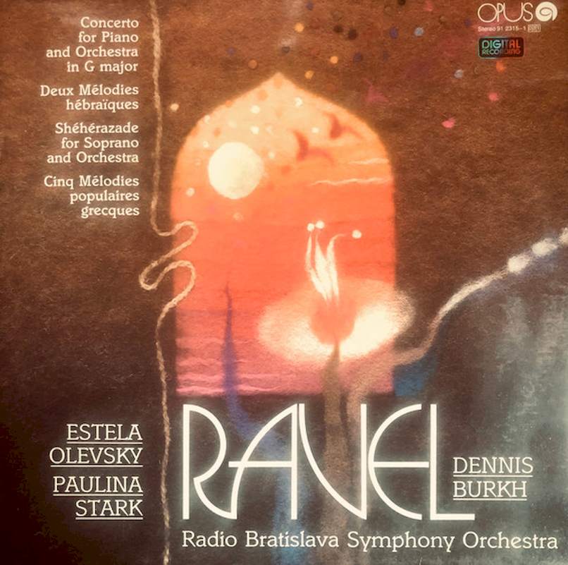 Maurice Ravel - Estela Kersenbaum Olevsky, Paulina Stark, Dennis Burkh, Slovak Radio Symphony Orchestra - Concerto For Piano And Orchestra In G Major / Deux Mélodies Hébra?ques / Shéhérazade For Soprano And Orchestra / Cinq Mélodies Populaires Grecques -