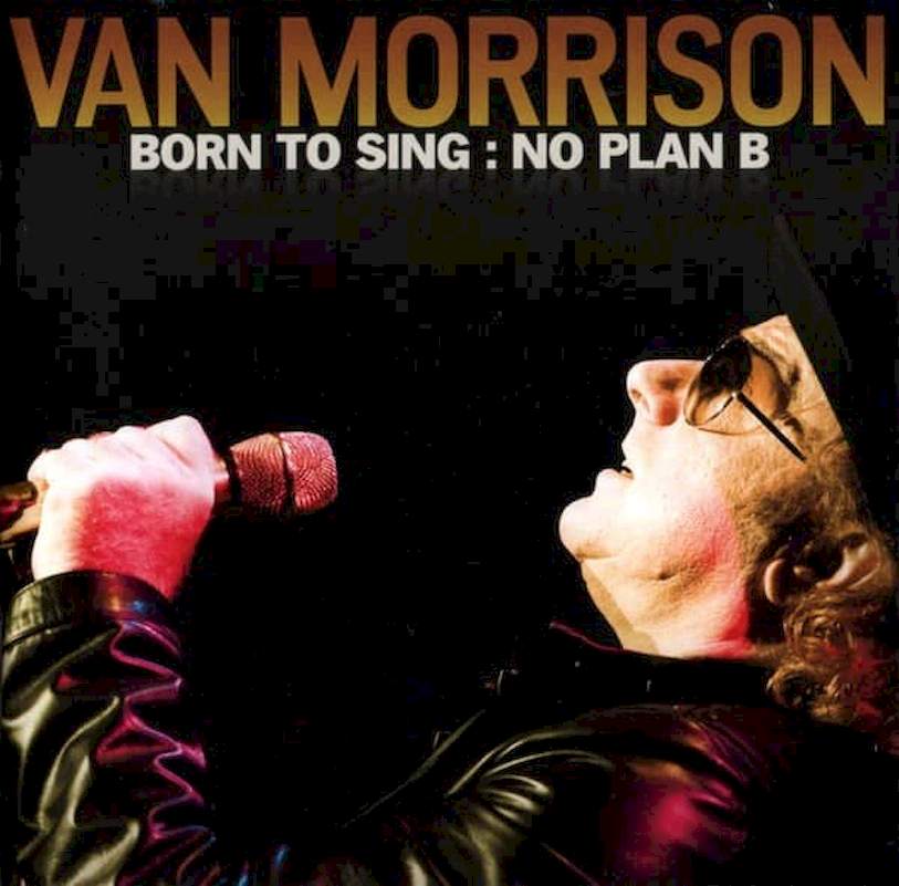 Van Morrison - Born To Sing : No Plan B - CD