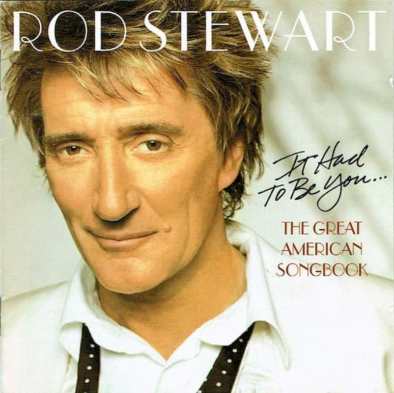 Rod Stewart - It Had To Be You... The Great American Songbook - CD