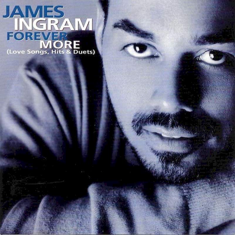 James Ingram - Forever More (Love Songs, Hits & Duets) - HDCD