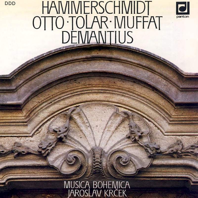 Andreas Hammerschmidt • Valerius Otto • Janez Krstnik Dolar • Georg Muffat • Christopher Demantius, Musica Bohemica, Jaroslav Krček - Hammerschmidt • Otto • Tollar • Muffat • Demantius, Musica Bohemica, Jaroslav Krček - CD