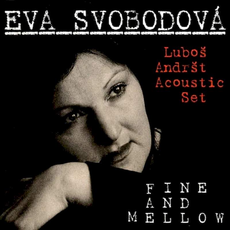 Eva Svobodová, Luboš Andršt Acoustic Set - Fine And Mellow - CD