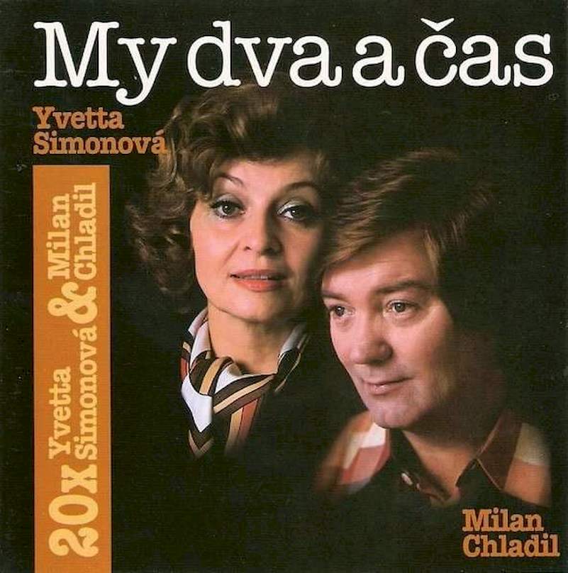 Yvetta Simonová & Milan Chladil - 20x Yvetta Simonová & Milan Chladil (My Dva A Čas) - CD