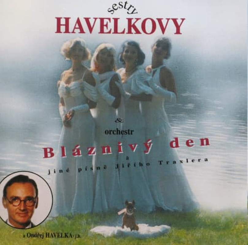 Sestry Havelkovy & Orchestr Sester Havelkových - Bláznivý Den A Jiné Písně Jiřího Traxlera - CD