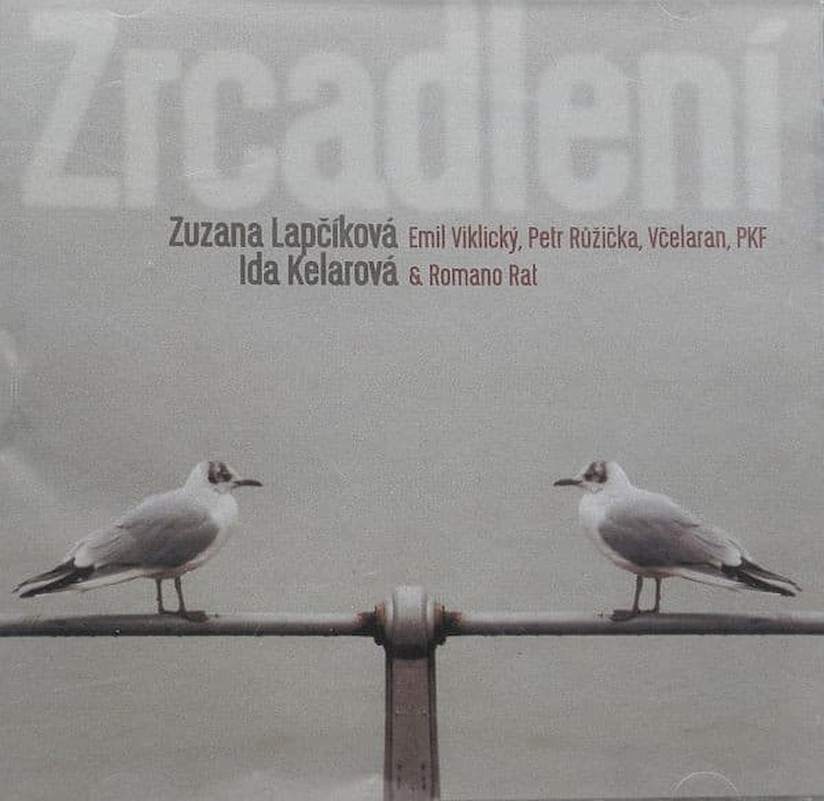 Zuzana Lapčíková & Ida Kelarová, Emil Viklický, Petr Růžička, Včelaran, Prague Philharmonia & Romano Rat - Zrcadlení - CD