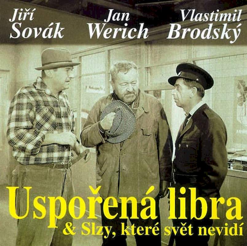 Jiří Sovák, Jan Werich, Vlastimil Brodský - Uspořená Libra & Slzy, Které Svět Nevidí - CD